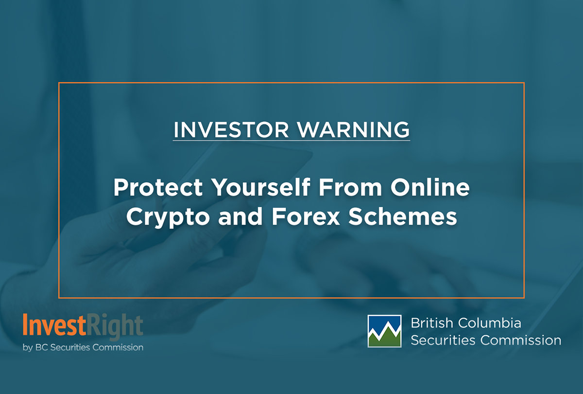 The purpose of this graphic is to warn British Columbians about false websites offering pre-set cryptocurrency or forex packages becoming more sophisticated.
