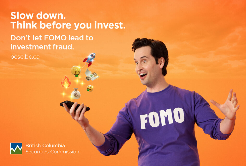 Slow down. Think before you invest. Don't let FOMO lead to investment fraud.